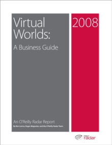 Virtual Worlds: A Business Guide : A Business Guide