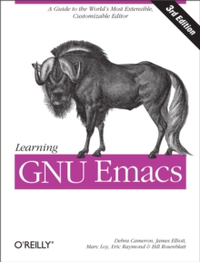 Learning GNU Emacs : A Guide to Unix Text Processing