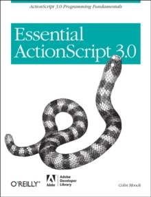 Essential ActionScript 3.0, Paperback Book Essential ActionScript 3.0, Paperback Book