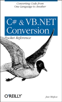 C# & VB.NET Conversion Pocket Reference : Converting Code from One Language to Another