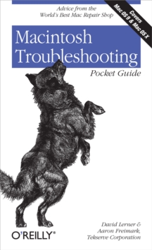 Macintosh Troubleshooting Pocket Guide for Mac OS : Advice from the World's Best Mac Repair Shop