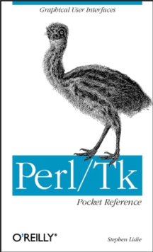 Perl/Tk Pocket Reference : Graphical User Interfaces