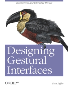 Designing Gestural Interfaces : Touchscreens and Interactive Devices