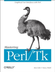 Mastering Perl/Tk : Graphical User Interfaces in Perl