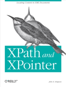 XPath and XPointer : Locating Content in XML Documents