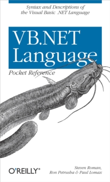 VB.NET Language Pocket Reference : Syntax and Descriptions of the Visual Basic .NET Language