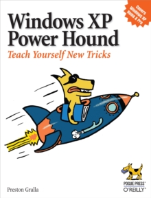 Windows XP Power Hound : Teach Yourself New Tricks