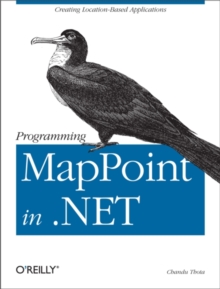 Programming MapPoint in .NET : Creating Location-Based Applications