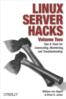 Linux Server Hacks, Volume Two : Tips & Tools for Connecting, Monitoring, and Troubleshooting