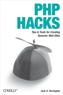 PHP Hacks : Tips & Tools For Creating Dynamic Websites