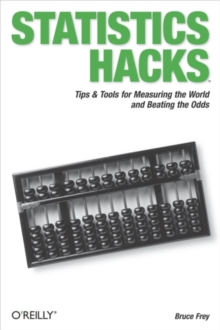 Statistics Hacks : Tips & Tools for Measuring the World and Beating the Odds