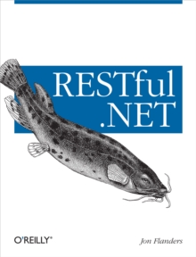 RESTful .NET : Build and Consume RESTful Web Services with .NET 3.5