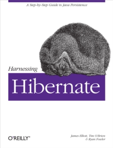 Harnessing Hibernate : Step-by-step Guide to Java Persistence