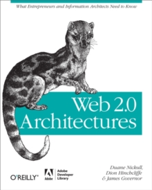 Web 2.0 Architectures : What entrepreneurs and information architects need to know