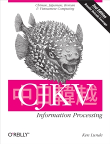 CJKV Information Processing : Chinese, Japanese, Korean, and Vietnamese Computing