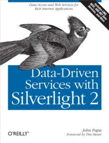 Data-Driven Services with Silverlight 2 : Data Access and Web Services for Rich Internet Applications