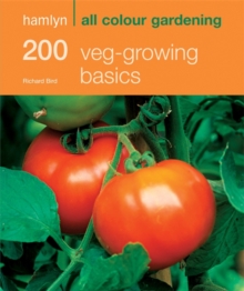 200 Veg-Growing Basics: Hamlyn All Colour Gardening, Paperback Book 200 Veg-Growing Basics: Hamlyn All Colour Gardening, Paperback Book