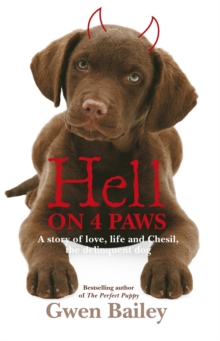 Hell On 4 Paws : How Britain's leading Pet Behaviourist met her match