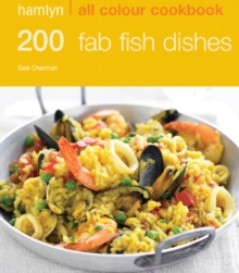 Hamlyn All Colour Cookery: 200 Fab Fish Dishes : Hamlyn All Colour Cookbook