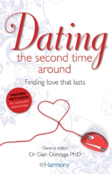 Dating the Second Time Around : Finding Love That Lasts