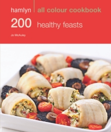 Hamlyn All Colour Cookery: 200 Healthy Feasts : Hamlyn All Colour Cookbook