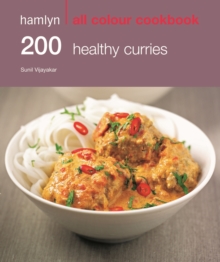 Hamlyn All Colour Cookery: 200 Healthy Curries : Hamlyn All Colour Cookbook