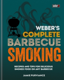 Weber's Complete BBQ Smoking : Recipes and tips for delicious smoked food on any barbecue