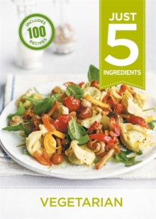 Vegetarian : Make Life Simple with Over 100 Recipes Using 5 Ingredients or Fewer, Paperback Book Vegetarian : Make Life Simple with Over 100 Recipes Using 5 Ingredients or Fewer, Paperback Book
