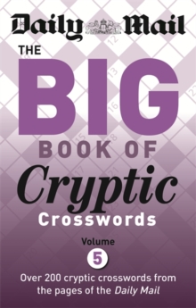 Daily Mail Big Book of Cryptic Crosswords Volume 5, Paperback Book Daily Mail Big Book of Cryptic Crosswords Volume 5, Paperback Book