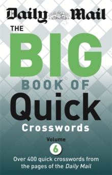 Daily Mail: Big Book of Quick Crosswords : Daily Mail Big Book of Quick Crosswords Volume 6 6, Paperback Book Daily Mail: Big Book of Quick Crosswords : Daily Mail Big Book of Quick Crosswords Volume 6 6, Paperback Book
