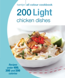 Hamlyn All Colour Cookery: 200 Light Chicken Dishes : Hamlyn All Colour Cookbook