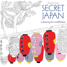 Secret Japan : Colouring for mindfulness, Paperback Book Secret Japan : Colouring for mindfulness, Paperback Book