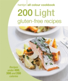 Hamlyn All Colour Cookery: 200 Light Gluten-free Recipes : Hamlyn All Colour Cookbook, Paperback / softback Book Hamlyn All Colour Cookery: 200 Light Gluten-free Recipes : Hamlyn All Colour Cookbook, Paperback / softback Book