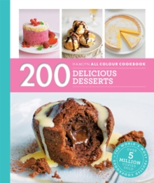 Hamlyn All Colour Cookery: 200 Delicious Desserts : Hamlyn All Colour Cookbook