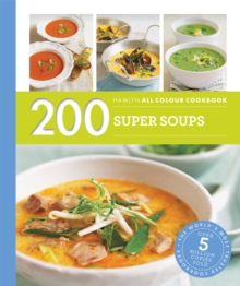 Hamlyn All Colour Cookery: 200 Super Soups : Hamlyn All Colour Cookbook