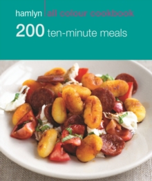 Hamlyn All Colour Cookery: 200 Ten-Minute Meals : Hamlyn All Colour Cookbook