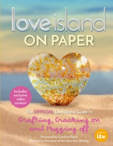 Love Island   On Paper : The Official Love Island Guide to Grafting, Cracking on and Mugging off