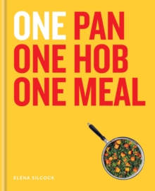 ONE: One Pan, One Hob, One Meal