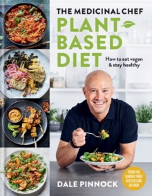 The Medicinal Chef : Plant-based Diet   How to eat vegan & stay healthy