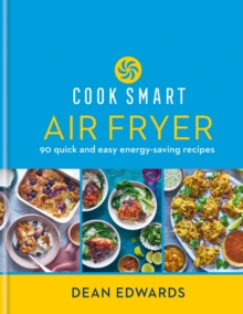 Cook Smart: Air Fryer : 90 quick and easy energy-saving recipes