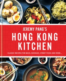 Octopus Publishing Group Hong Kong Kitchen , Recipes From The Brand New Itv Series