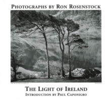 Light of Ireland : Photographs by Ron Rosenstock, Hardback Book Light of Ireland : Photographs by Ron Rosenstock, Hardback Book