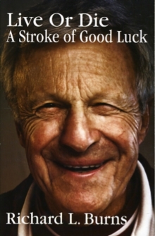 Live or Die : A Stroke of Good Luck, Paperback / softback Book Live or Die : A Stroke of Good Luck, Paperback / softback Book