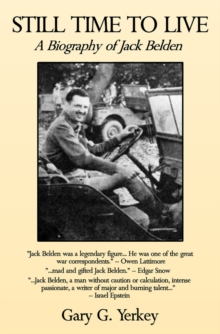 Still Time to Live: A Biography of Jack Belden