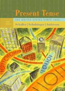 Present Tense : The United States Since 1945, Paperback / softback Book Present Tense : The United States Since 1945, Paperback / softback Book