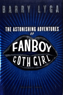 The Astonishing Adventures of Fanboy and Goth Girl, Book Book The Astonishing Adventures of Fanboy and Goth Girl, Book Book