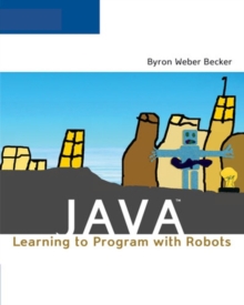 JAVA: LEARNING TO PROGRAM WITHROBOTS, Mixed media product Book JAVA: LEARNING TO PROGRAM WITHROBOTS, Mixed media product Book