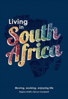 Living in South Africa : Moving, working, enjoying life, Paperback / softback Book Living in South Africa : Moving, working, enjoying life, Paperback / softback Book