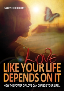 Love Like Your Life Depends On It