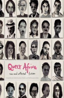 Queer Africa : New and Collected Fiction